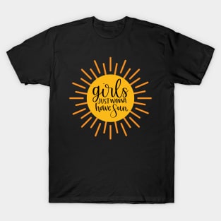 Girls Just Wanna Have Sun T-Shirt